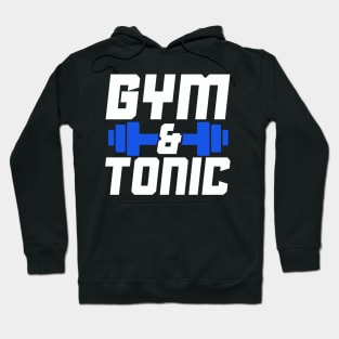 Gym and Tonic design for any Workout Lover Hoodie